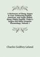 A Dictionary of Slang, Jargon & Cant: Embracing English, American, and Anglo-Indian Slang, Pidgin English, Tinker's Jargon and Other Irregular Phraseology, Volume 1, Charles Godfrey Leland 