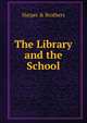 The Library and the School, Harper &amp; Brothers 