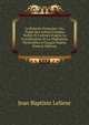 La Pomone Fran?aise: Ou, Trait? Des Arbres Fruitiers Taill?s Et Cultiv?s D'apr?s La Fructification Et La V?g?tation Particuli?re a Chaque Esp?ce (French Edition), Jean Baptiste Lelieur 