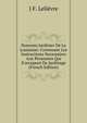 Nouveau Jardinier De La Louisiane: Contenant Les Instructions Necessaires Aux Personnes Qui S'occupent De Jardinage (French Edition), J F. Lelievre 