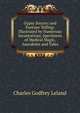 Gypsy Sorcery and Fortune Telling: Illustrated by Numerous Incantations, Specimens of Medical Magic, Anecdotes and Tales, Charles Godfrey Leland 