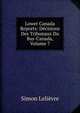 Lower Canada Reports: Decisions Des Tribunaux Du Bas-Canada, Volume 7, Simon Lelievre 