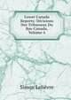 Lower Canada Reports: Decisions Des Tribunaux Du Bas-Canada, Volume 4, Simon Lelievre 