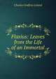 Flaxius: Leaves from the Life of an Immortal, Charles Godfrey Leland 