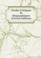 Etudes Critiques Et Biographiques (French Edition), 