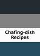 Chafing-dish Recipes, 