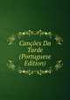 Cancoes Da Tarde (Portuguese Edition), 