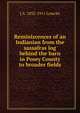 Reminiscences of an Indianian from the sassafras log behind the barn in Posey County to broader fields, J A. 1832-1911 Lemcke 