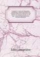 Lempriere's universal biography; containing a critical and historical account of the lives, characters, and labours of eminent persons, in all ages . from Watkin's dictionary, recently published,, John Lempriere 