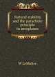 Natural stability and the parachute principle in aeroplanes, W LeMaitre 