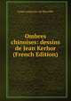 Ombres chinoises: dessins de Jean Kerhor (French Edition), Louis Lemercier de Neuville 