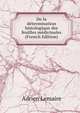 De la determination histologique des feuilles medicinales (French Edition), Adrien Lemaire 