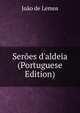 Ser?es d'aldeia (Portuguese Edition), Joao de Lemos 