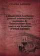 L'Illustration horticole; journal international populaire de l'horticulture dans toutes ses branches (French Edition), Charles Lemaire 