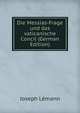 Die Messias-Frage und das vaticanische Concil (German Edition), Joseph Lemann 