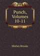 Punch, Volumes 10-11, Shirley Brooks 