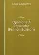 Opinions A Repandre (French Edition), Jules Lemaitre 