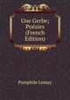 Une Gerbe; Poesies (French Edition), Pamphile Lemay 