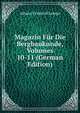 Magazin Fur Die Bergbaukunde, Volumes 10-11 (German Edition), Johann Friedrich Lempe 