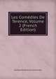 Les Comedies De Terence, Volume 2 (French Edition), Guillaume Antoine Lemonnier 