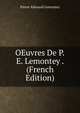 OEuvres De P.E. Lemontey . (French Edition), Pierre-Edouard Lemontey 