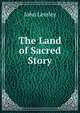 The Land of Sacred Story, John Lemley 