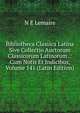 Bibliotheca Classica Latina Sive Collectio Auctorum Classicorum Latinorum .: Cum Notis Et Indicibus, Volume 141 (Latin Edition), N E Lemaire 