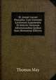 M. Ann?i Lucani Pharsalia: Cum Varietate Lectionum Argumentis Et Selectis Variorum Adnotationibus Quibus Suas (Romanian Edition), Thomas May 