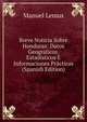 Breve Noticia Sobre Honduras: Datos Geograficos, Estadisticos E Informaciones Practicas (Spanish Edition), Manuel Lemus 