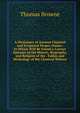 A Dictionary of Ancient Classical and Scriptural Proper Names: In Which Will Be Found a Correct Epitome of the History, Biography, and Religion of the . Fables and Mythology of the Classical Writers, Thomas Browne 