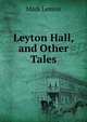 Leyton Hall, and Other Tales, Mark Lemon 