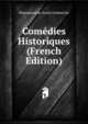 Comedies Historiques (French Edition), Nepomucene-Louis Lemercier 