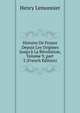 Histoire De France Depuis Les Origines Jusqu'? La R?volution, Volume 9, part 2 (French Edition), Henry Lemonnier 