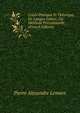 Cours Pratique Et Theorique De Langue Latine, Ou Methode Prenotionelle (French Edition), Pierre Alexandre Lemare 