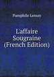 L'affaire Sougraine (French Edition), Pamphile Lemay 