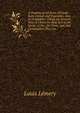 A Treatise of All Sorts of Foods: Both Animal and Vegetable: Also of Drinkables: Giving an Account How to Chuse the Best Sort of All Kinds; of the . the Time, Age, and Constitution They Are, Louis Lemery 
