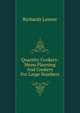 Quantity Cookery: Menu Planning And Cookery For Large Numbers, Richards Lenore 