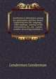 Lenderman's Adventures among the spiritualists and free-lovers: explaining how the "rappings," "table tippings," playing on the instruments, etc., are . a great number of exciting incidents o, Lenderman Lenderman 