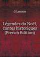 Legendes du Noel, contes historiques (French Edition), G Lenotre 