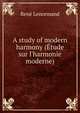 A study of modern harmony (?tude sur l'harmonie moderne), Rene Lenormand 