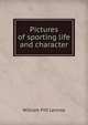 Pictures of sporting life and character, William Pitt Lennox 