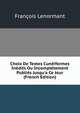Choix De Textes Cun?iformes In?dits Ou Incompl?tement Publi?s Jusqu'a Ce Jour (French Edition), Francois Lenormant 