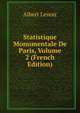 Statistique Monumentale De Paris, Volume 2 (French Edition), Albert Lenoir 
