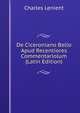 De Ciceroniano Bello Apud Recentiores Commentariolum (Latin Edition), Charles Lenient 