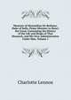 Memoirs of Maximilian De Bethune, Duke of Sully, Prime Minister to Henry the Great: Containing the History of the Life and Reign of That Monarch, and His Own Administration Under Him, Volume 1, Charlotte Lennox 