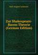 Zur Shakespeare-Bacon-Theorie (German Edition), Karl August Lentzner 