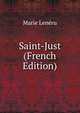 Saint-Just (French Edition), Marie Leneru 
