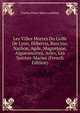 Les Villes Mortes Du Golfe De Lyon, Illiberris, Ruscino, Narbon, Agde, Maguelone, Aiguesmortes, Arles, Les Saintes-Maries (French Edition), Charles Pierre Marie Lentheric 
