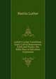 Luther's Large Catechism: God's Call to Repentence, Faith and Prayer, the Bible Plan of Salvation Explained, Martin Luther 