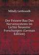 Der Feinere Bau Des Nervensystems Im Lichte Neuester Forschungen (German Edition), Mihaly Lenhossek 